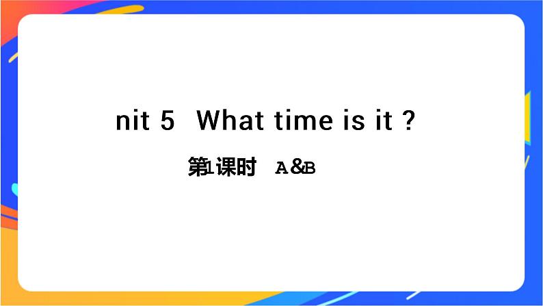 Unit 5 What time is it  课件01