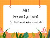Unit 1 第1课时 A Let's learn & Make a map and talk 课件+教案+素材