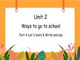 Unit 2 第1课时 A Let's learn & Write and say 课件+教案+素材
