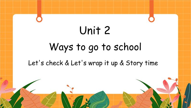 B Let 's check & Let 's wrap it up & C Story time 课件第1页