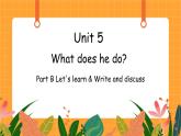 Unit 5 第3课时 B Let's learn & Write and discuss 课件+教案+素材