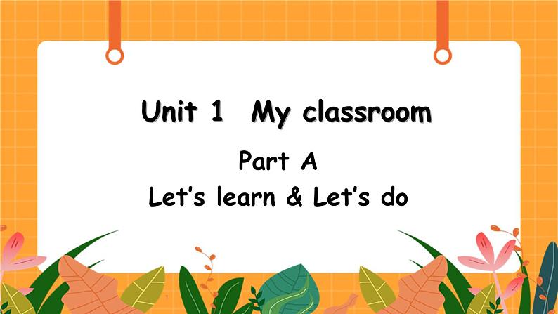 Unit 1 Part A Let 's learn& Let’s do 课件第1页