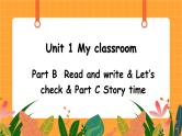Unit 1 第6课时 B Read and write& Let's check& C Story time 课件+教案+素材