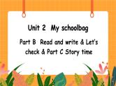Unit 2 第6课时 B Read and write& Let's check& C Story time 课件+教案+素材