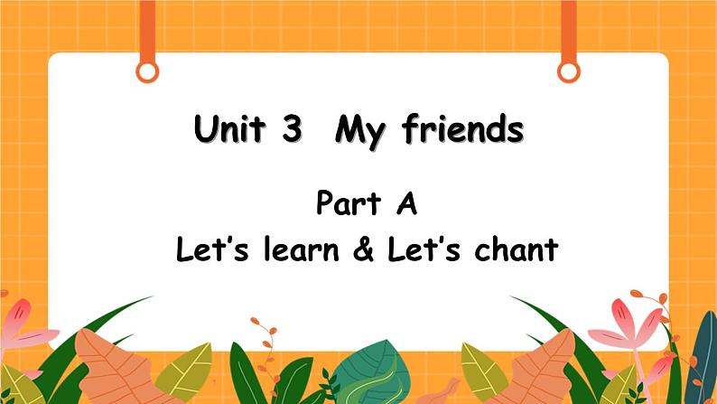 Unit 3 第1课时 A Let's learn& Let’s chant 课件+教案+素材01