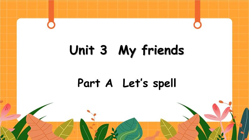 Unit 3 第3课时 A Let's spell 课件+教案+素材01