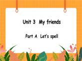 Unit 3 第3课时 A Let's spell 课件+教案+素材