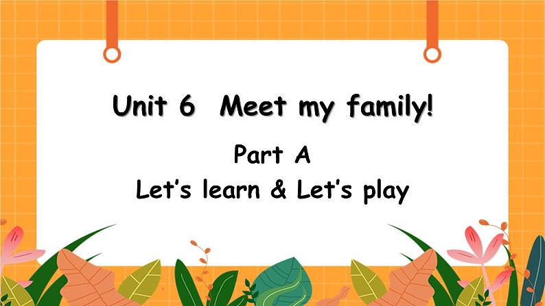 Unit 6 第1课时 A Let's learn& Let’s play 课件+教案+素材01