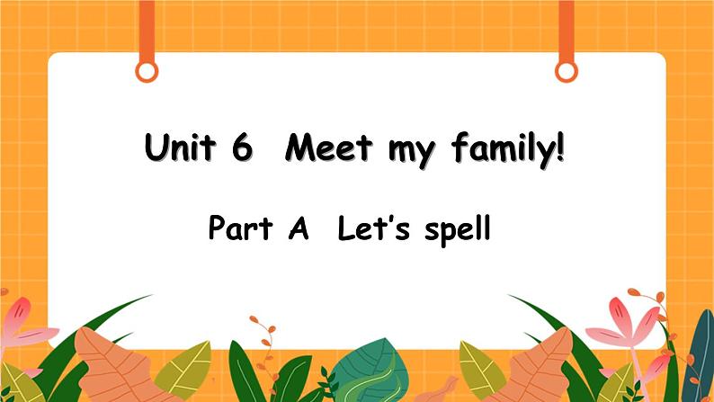 Unit 6 第3课时 A Let's spell 课件+教案+素材01