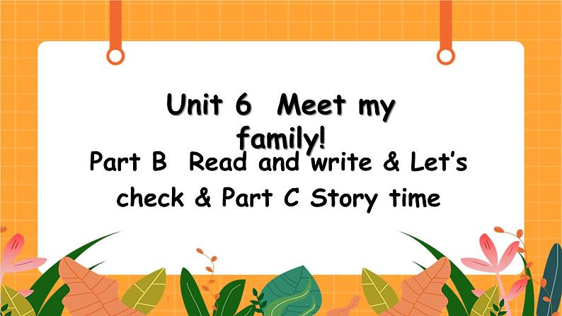 Unit 6 第6课时 B Read and write& Let's check& C Story time 课件+教案+素材01