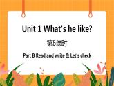 Unit 1 第6课时 B Read and write&Let's check 课件+教案+素材