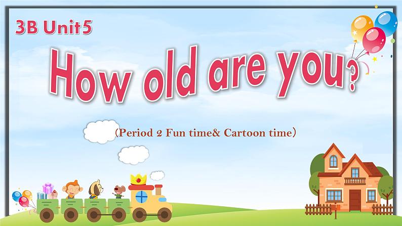 Unit5 How old are you Fun time &Cartoon time课件 译林版英语（三起）三年级下册第1页