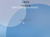 Unit 1　Let’s go to school Lesson 5 课件+素材
