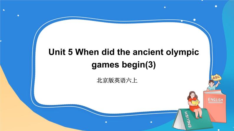 北京版英语六上 Unit 5 When did the ancient olympic games begin(3) PPT课件01
