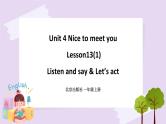 Unit 4 Nice to meet you Lesson13(1) 课件+音视频素材 北京版英语一上