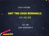 北京版英语一上 Unit 2 Good morning(3) PPT课件