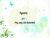 冀教版六年級(jí)英語(yǔ)下冊(cè)Unit1 Lesson1 Ping-pong and Basketball 教學(xué)課件+教案+視頻