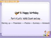 Unit6 Happy birthday！Part A Let's talk&count and say（课件PPT+教案+音视频素材）