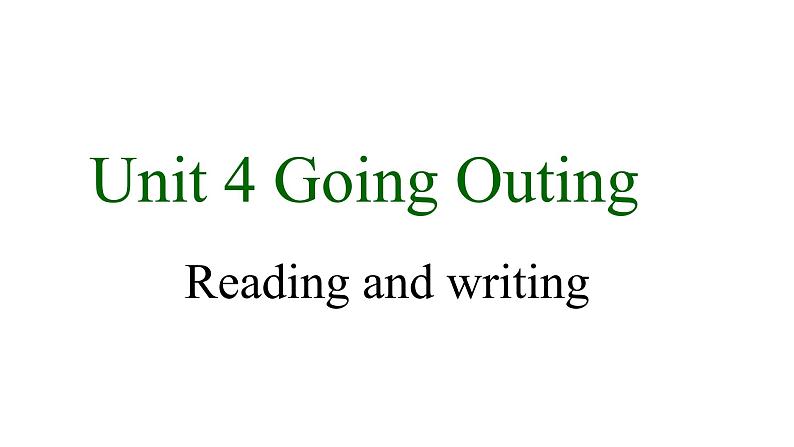 U4 Going Outing Reading and writing课件PPT第1页