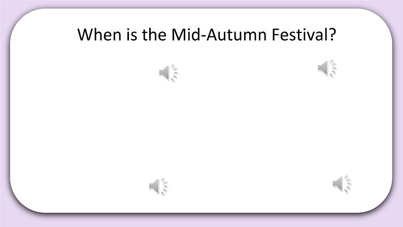 Unit 3 Can you tell me more about the Mid-autumn Festival Lesson9 课件 北京版英语五上第6页