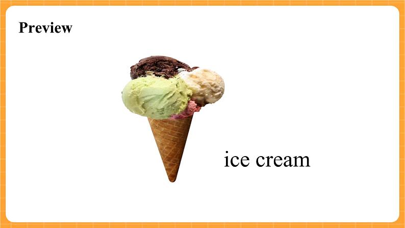 Module 5 Unit 1 《Can I have an ice cream》第1课时 课件08