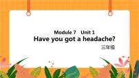 外研版 (一年级起点)三年级上册Unit 1 Have you got a headache?优质课件ppt