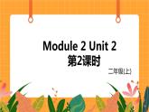 外研版（一起点）小学英语二年级（上）Module 2 Unit 2 第2课时 课件