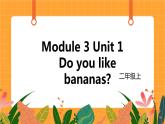 外研版（一起点）小学英语二年级（上）Module 3 Unit 1 《Do you like bananas》第1课时 课件