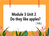外研版（一起点）小学英语二年级（上）Module 3 Unit 2 《Do they like apples》第2课时 课件