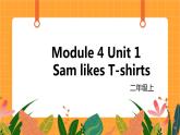 外研版（一起点）小学英语二年级（上）Module 4 Unit 1 《Sam likes T-shirts》第1课时 课件