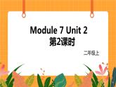 外研版（一起点）小学英语二年级（上）Module 7 Unit 2 第2课时 课件