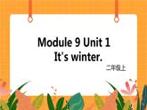外研版（一起点）小学英语二年级（上）Module 9 Unit 1 《It's winter》第1课时 课件