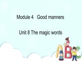 教科版EEC英语六下Module 4 Unit 8 The magic words  第1课时  课件