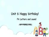 Unit 6 Happy birthday! PA Letters and sounds 课件+教案+同步练习+音视频素材