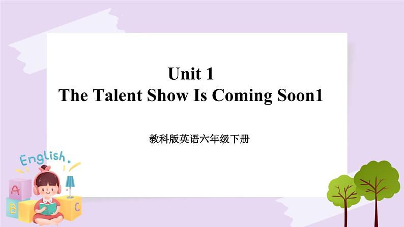 六年级下册英语课件 Unit 1 The Talent Show Is Coming Soon 101