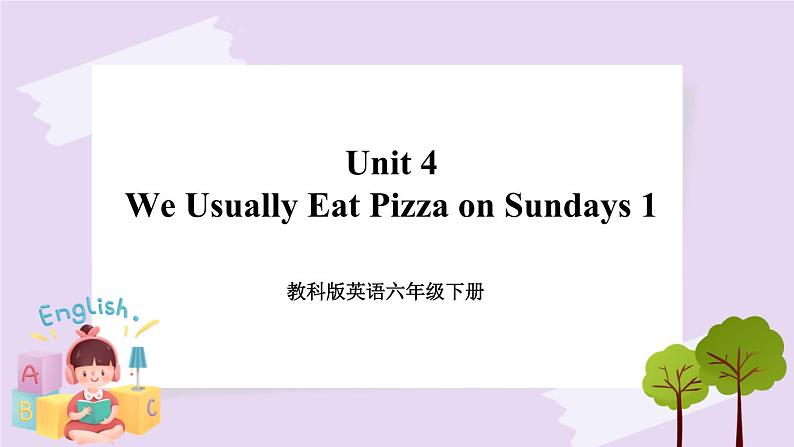 六年级下册英语课件 Unit 4 We Usually Eat Pizza on Sundays 101