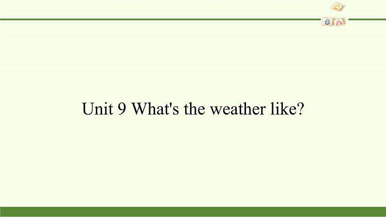 湖南少年儿童出版社小学英语三年级起点三年级下册 Unit 9 What 's the weather like  课件第1页