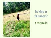 湖南少年儿童出版社小学英语三年级起点三年级下册 Unit 10 Is he a farmer  课件