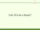湖南少年儿童出版社小学英语三年级起点三年级下册 Unit 10 Is he a farmer  课件