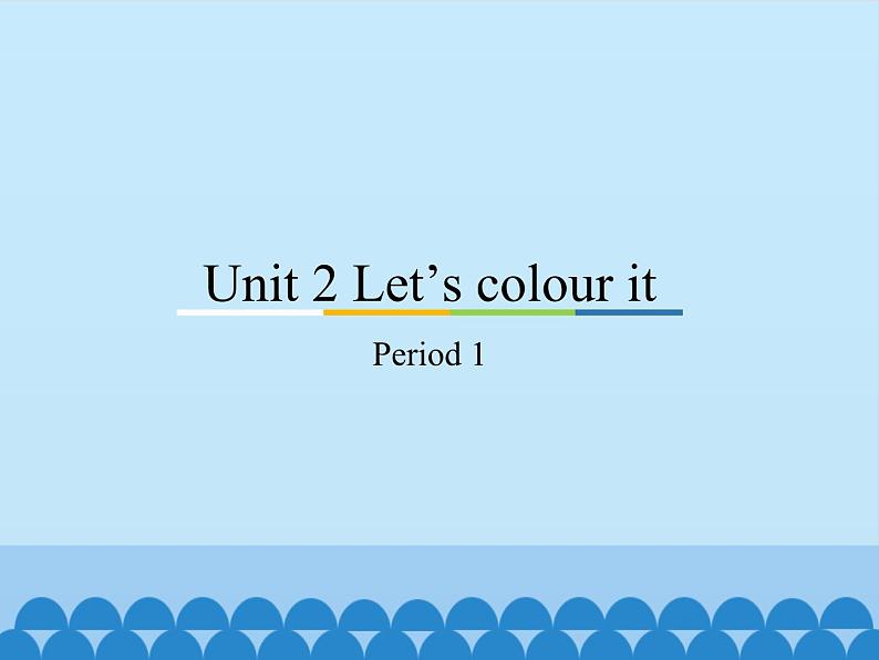 教育科学出版社小学英语三年级起点四年级下册 Unit 2 Let's colour it-Period 1  课件01