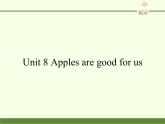 教育科学出版社小学英语三年级起点三年级下册 Unit 8 Apples are good for us  课件
