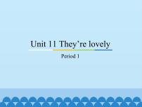 小学Unit 11 They’re lovely课文内容课件ppt