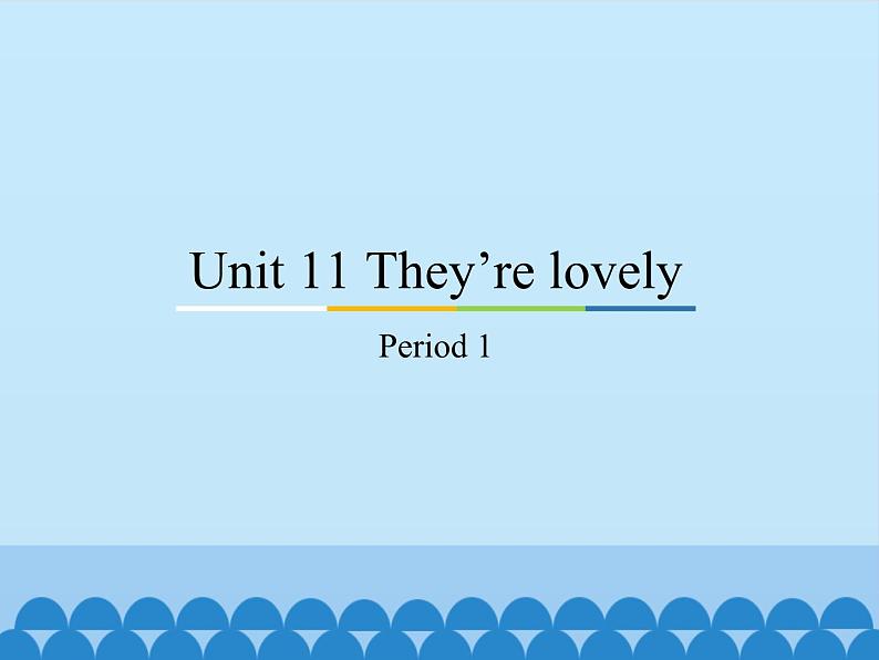 教育科学出版社小学英语三年级起点三年级下册 Unit 11 They're lovely-Period 1  课件01