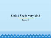 教育科學(xué)出版社小學(xué)英語三年級起點(diǎn)四年級下冊 Unit 2 She is very kind-Period 1  課件