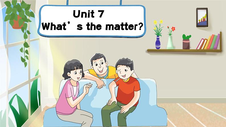 Unit7 What's the matter Story time（课件） 译林版（三起）英语四年级下册07