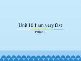 教育科学出版社小学英语三年级起点四年级下册 Unit 10 I am very fast-Period 1  课件