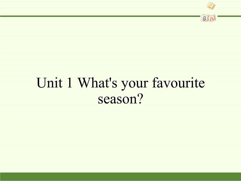 教育科学出版社小学英语三年级起点五年级下册 Unit 1 What's your favourite season   课件01