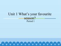 小学英语教科版 (广州)五年级下册Module 1 SeasonsUnit 1 What’s your favourite season?备课课件ppt