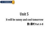 Unit 5 It will be sunny and cool tomorrow Part A-B（课件+素材）湘少版（三起）英语六年级上册