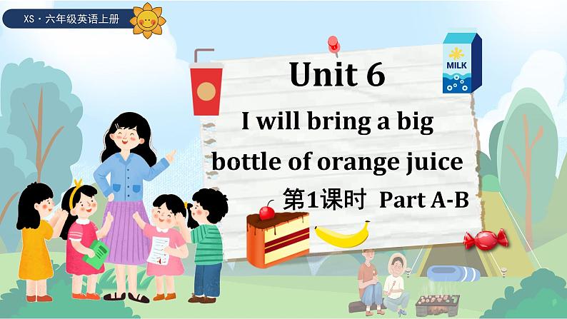 Unit 6 I will bring a big bottle of orange juice Part A-B（课件+素材）湘少版（三起）英语六年级上册01